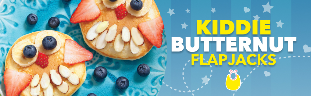 KIDDIE-APPROVED BUTTERNUT FLAPJACKS KIDDIE-APPROVED BUTTERNUT FLAPJACKS