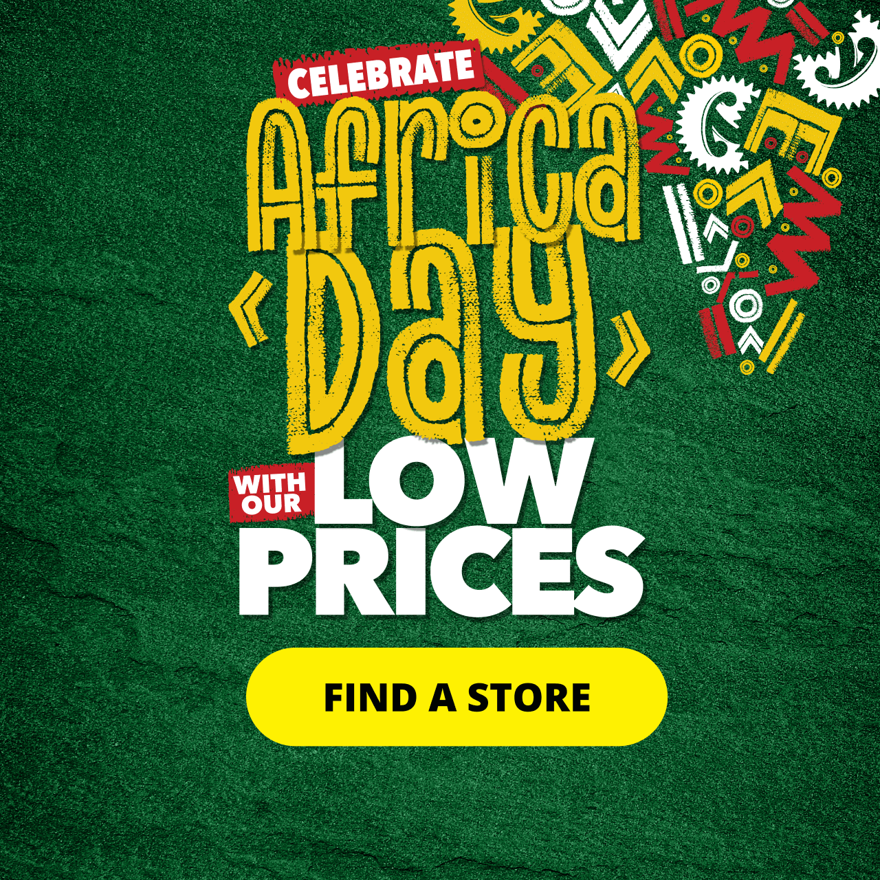 Celebrate Africa Day, with our low prices